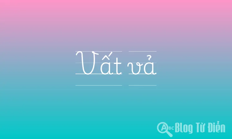 Vất vả là gì? Gallery 1