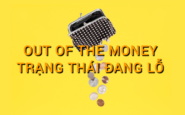 Out of Money Là Gì? Gallery 1