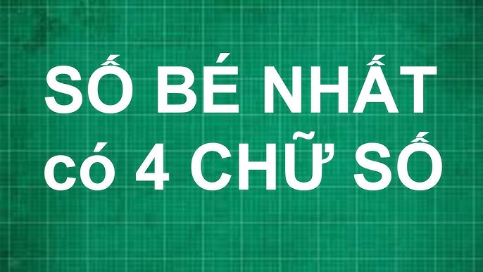 Số bé nhất có 4 chữ số là bao nhiêu? Gallery 1