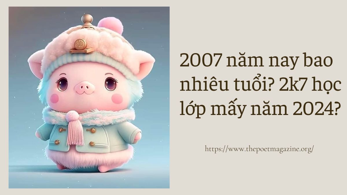 K7 Là Mấy Tuổi?