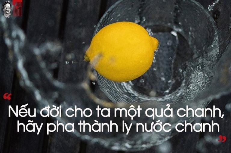 Nếu Cuộc Đời Ném Vào Mặt Bạn Một Quả Chanh, Hãy Vắt Nước Chanh Thay Vì Chê Nó Chua Quá Gallery 1