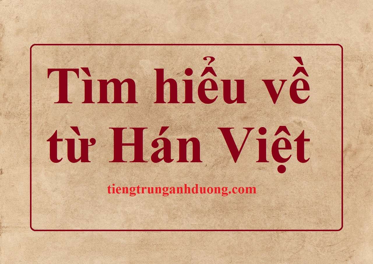 Từ Tiếng Việt Sang Hán Việt: Hướng Dẫn Chi Tiết và Ví Dụ Minh Họa Gallery 1