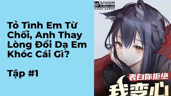 Tỏ tình em từ chối, anh thay lòng đổi dạ em khóc cái gì? Gallery 1