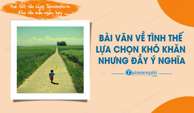 Tình Thế Lựa Chọn Khó Khăn Nhưng Đầy Ý Nghĩa:  Làm Sao Để Quyết Định Đúng Đắn? Gallery 1