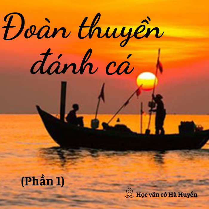 Phân tích đoạn thơ Đoàn thuyền đánh cá Gallery 1