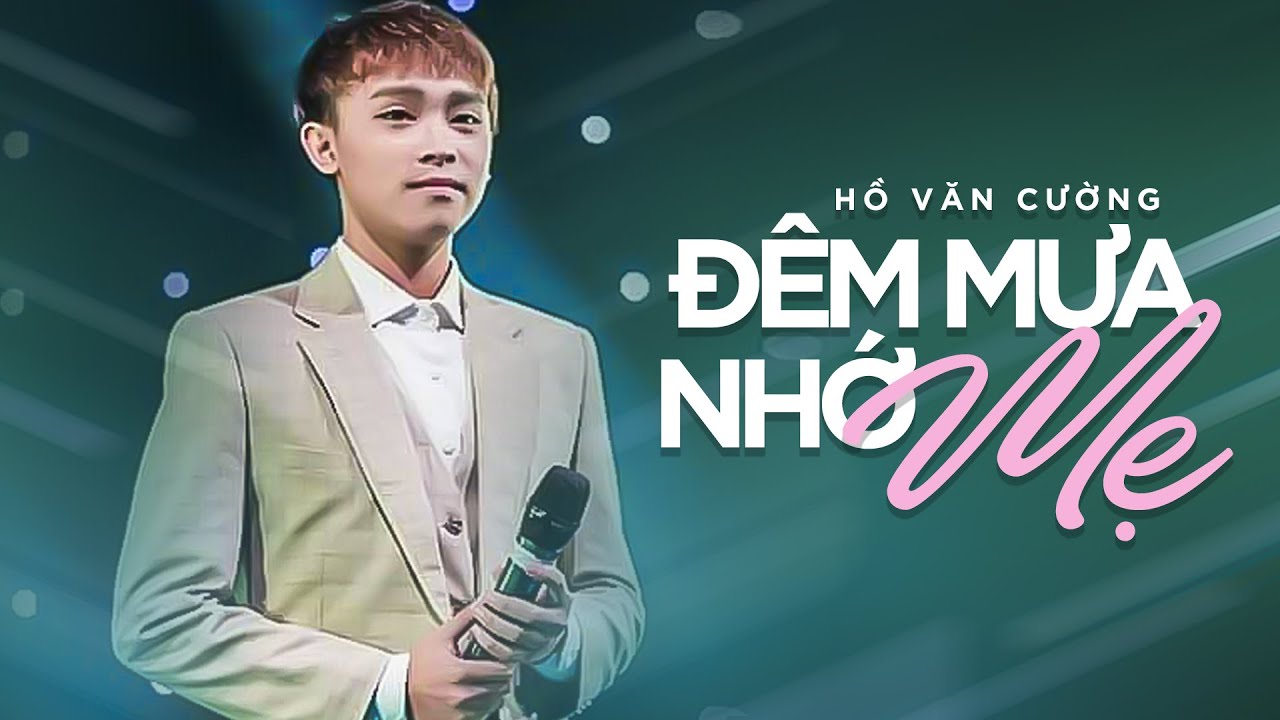 Hồ Văn Cường Đêm Mưa Nhớ Mẹ