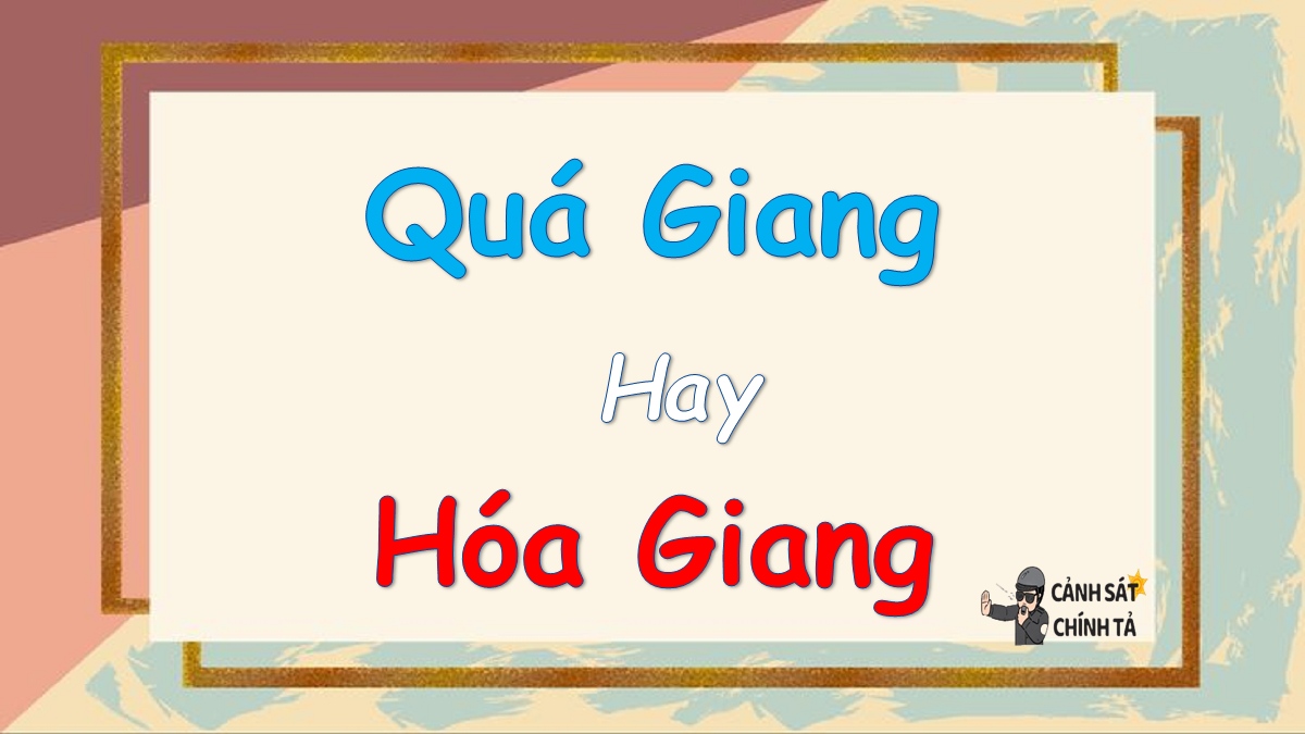 Hóa Giang hay Quá Giang?
