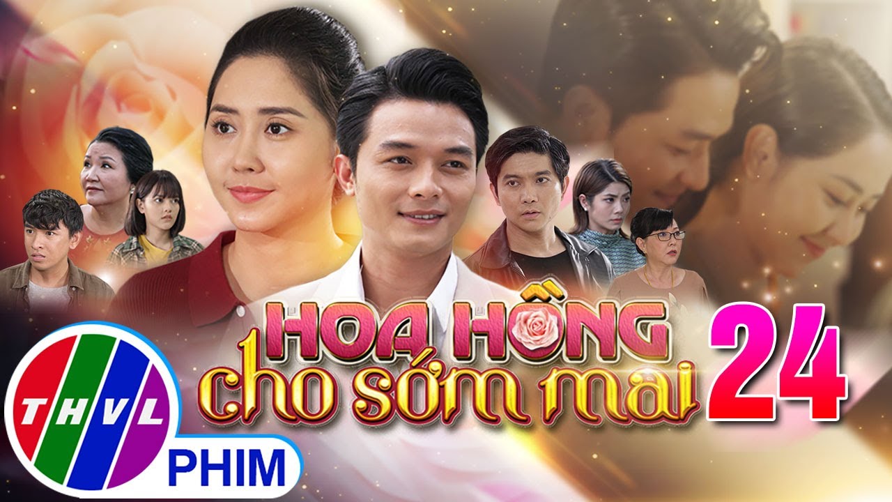 Hoa Hồng Sớm Mai Tập 24