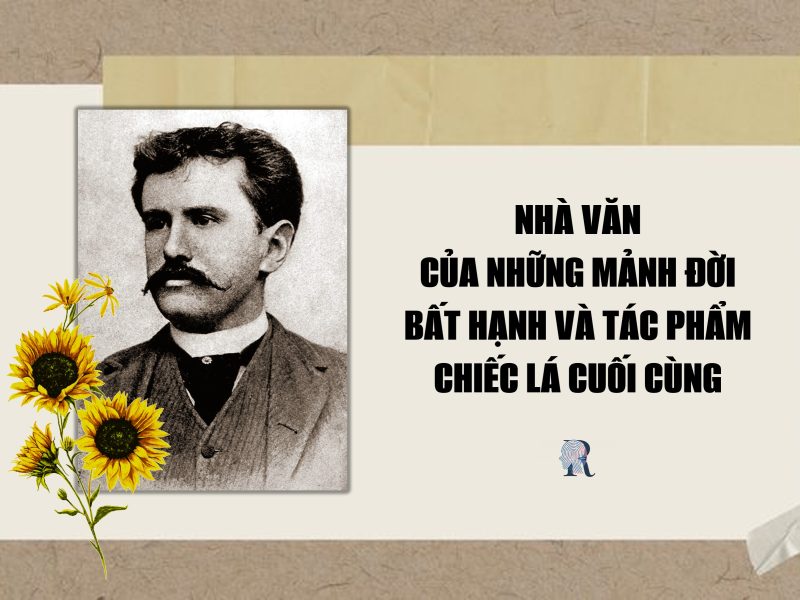 Hoàn cảnh sáng tác Chiếc lá cuối cùng