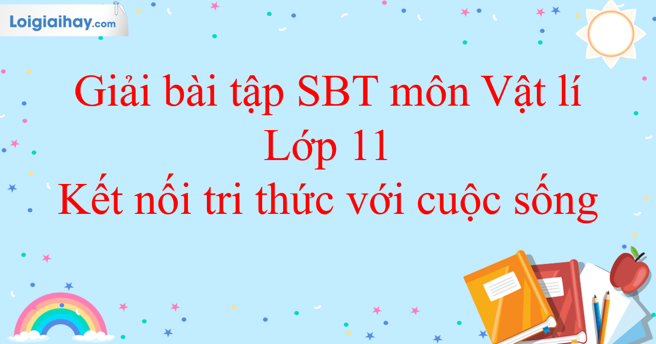 Giải SBT Vật Lí 11 Kết Nối Tri Thức Gallery 1