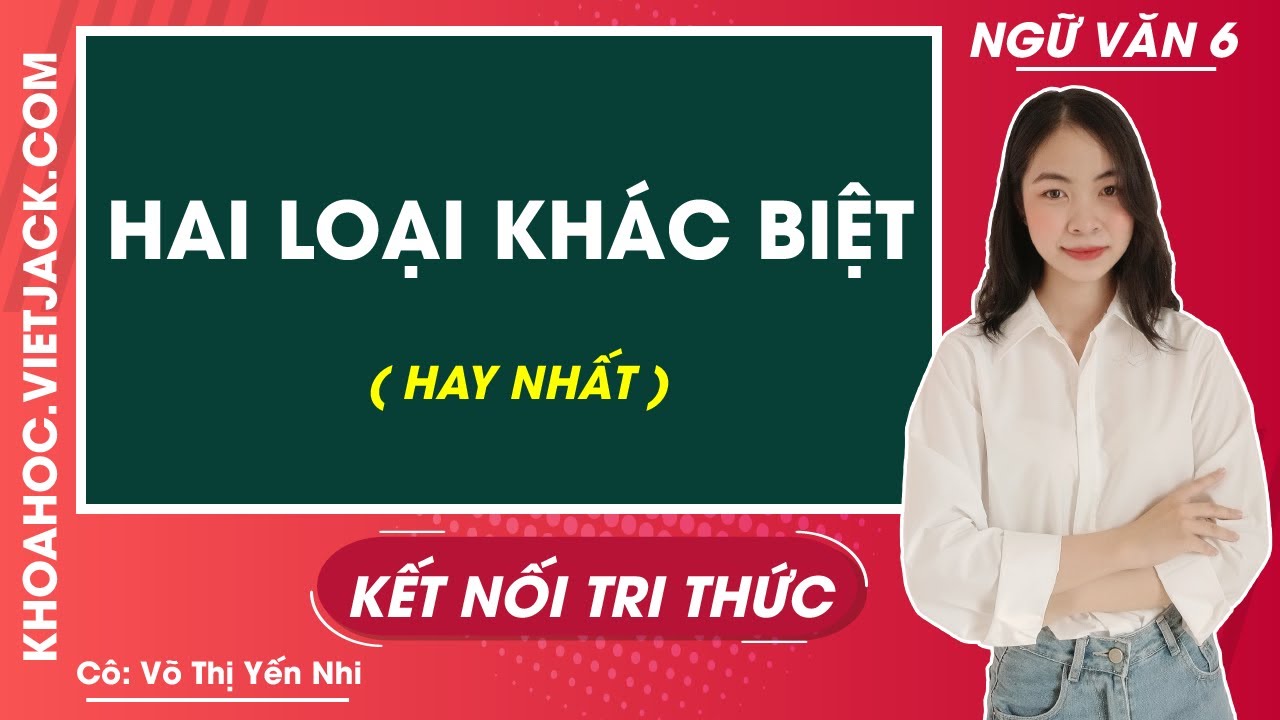 Soạn Văn Lớp 6 Bài Hai Loại Khác Biệt Gallery 2