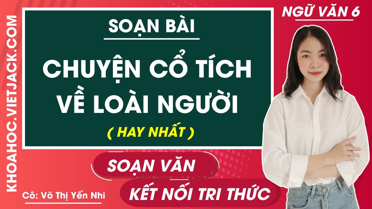 Soạn Văn Lớp 6 Bài Chuyện Cổ Tích Loài Người Gallery 2