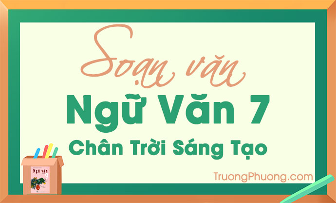 Soạn Văn 7 Chân Trời Sáng Tạo: Hướng dẫn chi tiết, đầy đủ Gallery 1