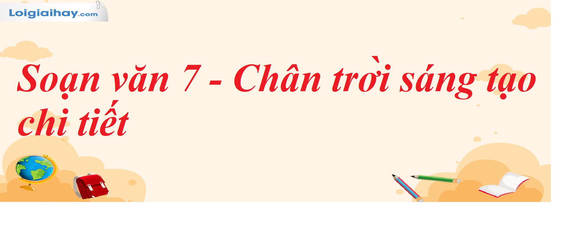 Soạn Văn Lớp 7 Chân Trời Sáng Tạo Tập 1: Hướng Dẫn Chi Tiết Và Bài Tập Gallery 2