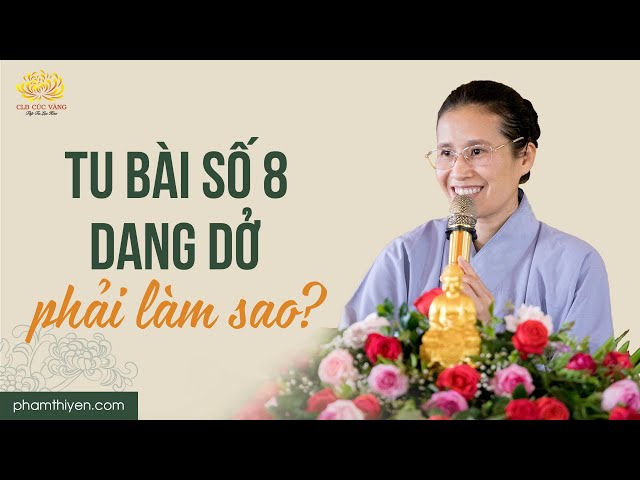 Bài Tu Số 8 Chùa Ba Vàng: Giải Đáp Thắc Mắc Và Hướng Dẫn Thực Hành Gallery 2