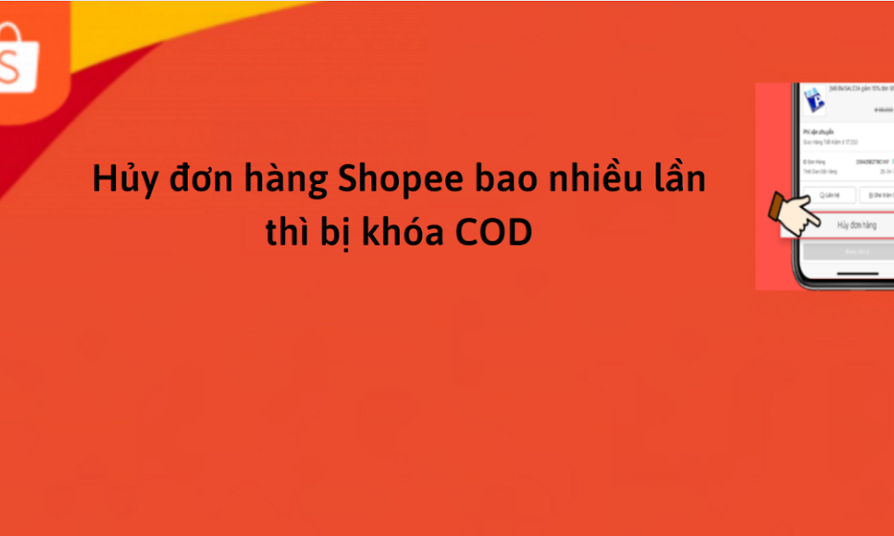 Hủy bao nhiêu đơn Shopee thì bị khóa?
