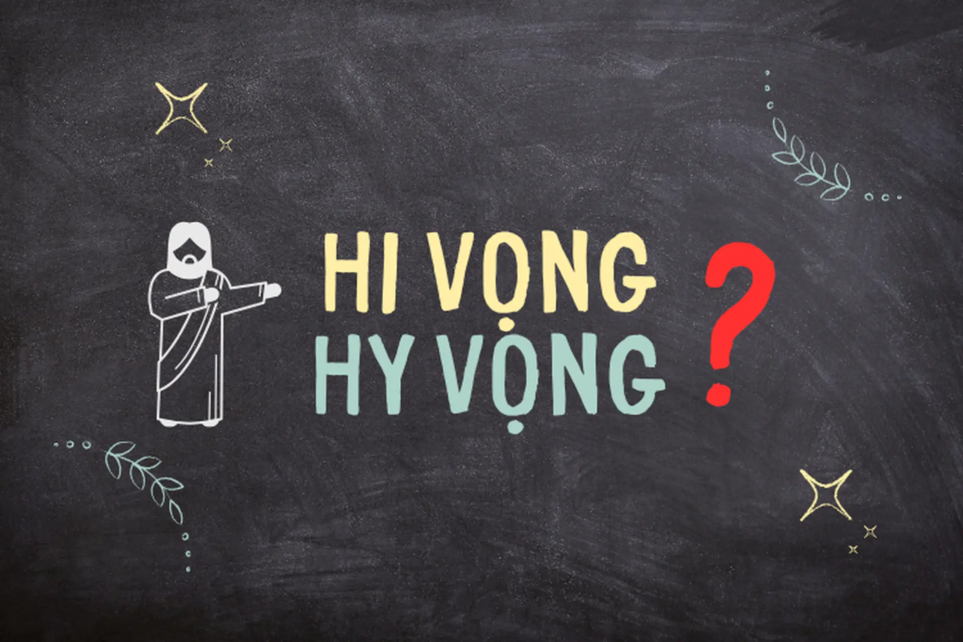 Hy vọng hay Hi vọng?