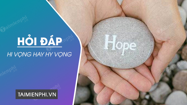 Hy vọng hay Hi vọng? Gallery 2