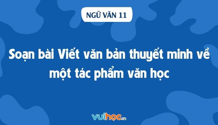 Thuyết minh về tác phẩm văn học lớp 9 Gallery 1