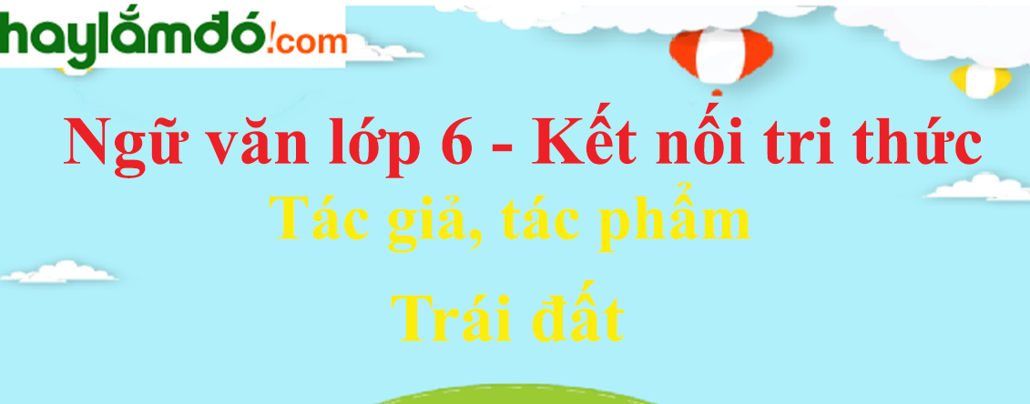 Soạn Văn Trái Đất Gallery 1