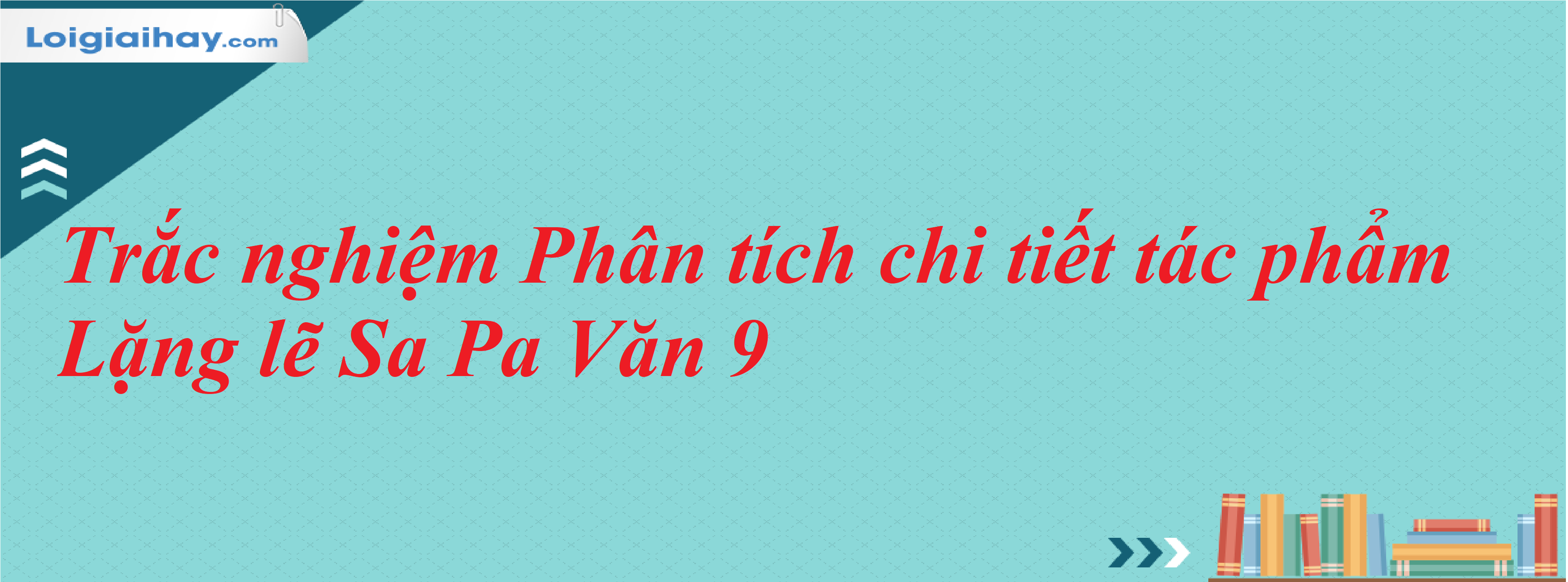 Trắc nghiệm Lặng lẽ Sa Pa - Kiểm tra kiến thức tác phẩm Gallery 1