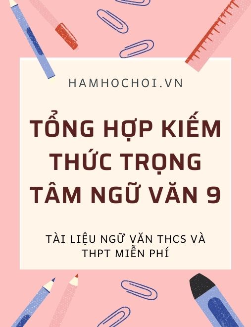 Tổng hợp Văn 9: Kiến thức trọng tâm và bài tập luyện tập Gallery 1