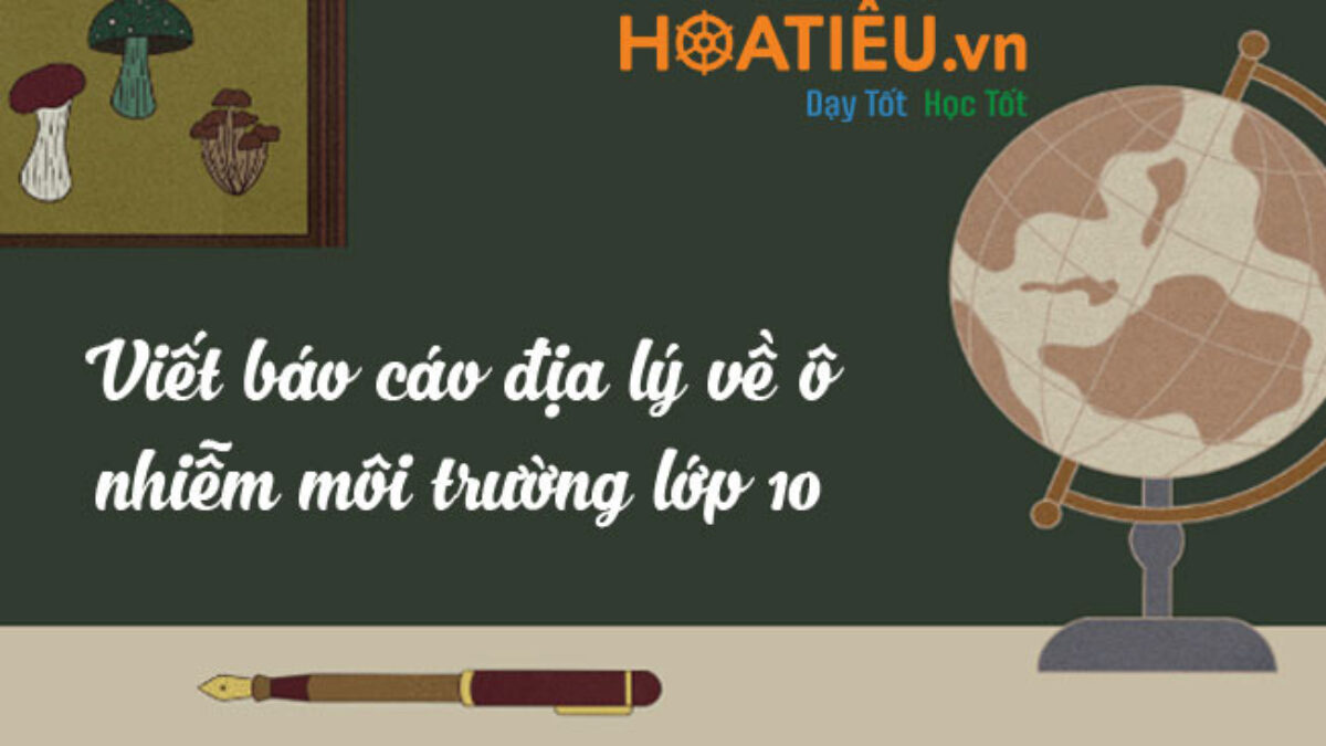 Báo cáo địa lý về ô nhiễm môi trường lớp 10 Gallery 1