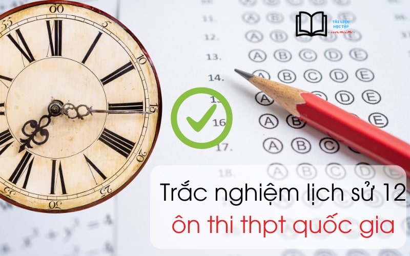 Làm Trắc Nghiệm Lịch Sử 12 Thi THPT Quốc Gia Gallery 1