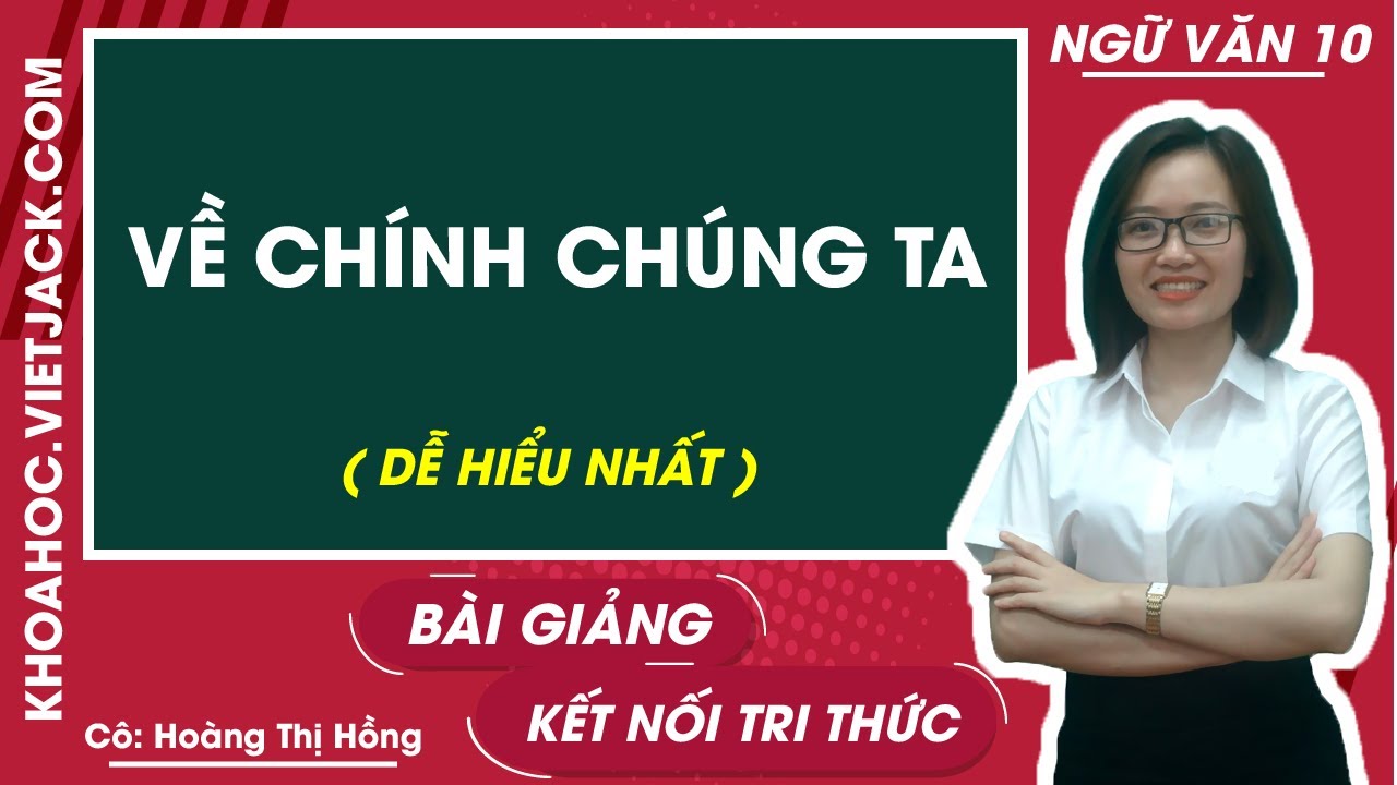 Soạn Văn 10 Kết Nối Tri Thức Về Chính Chúng Ta Gallery 1