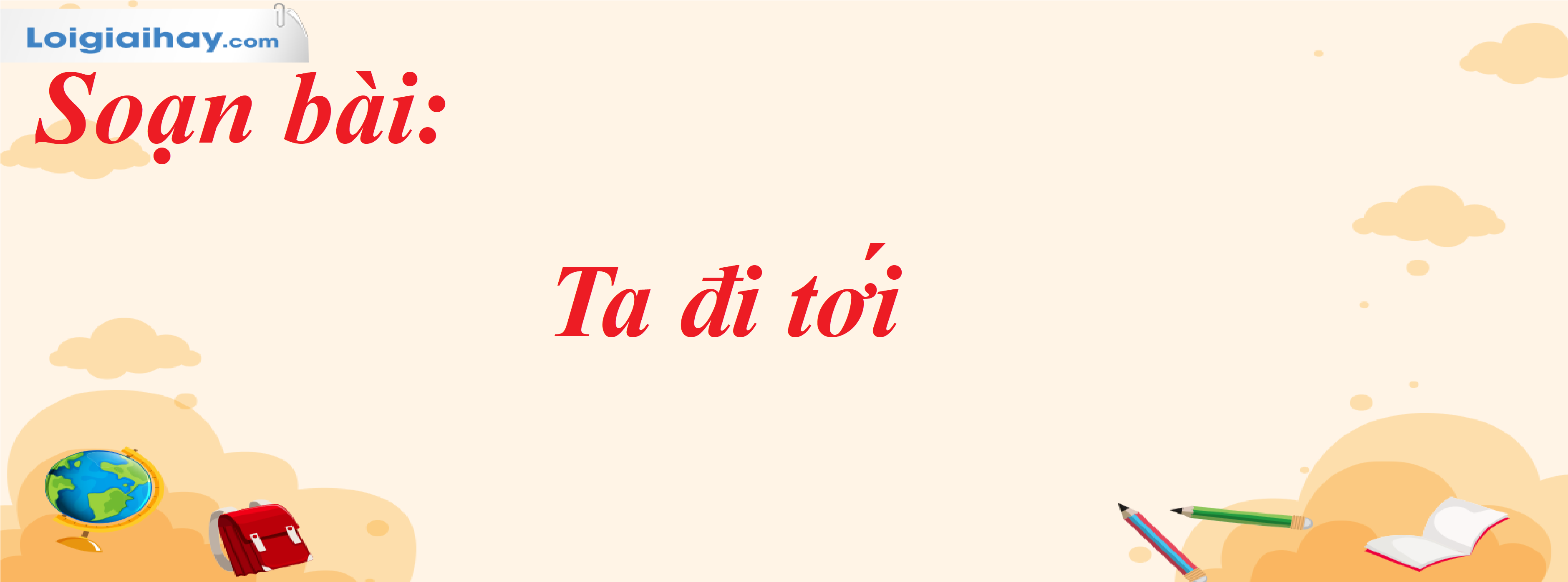 Soạn Bài Ta Đi Tới Trường Lớp 8 Gallery 1