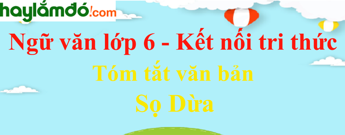 Soạn bài Sọ Dừa lớp 6 Kết nối tri thức Gallery 1