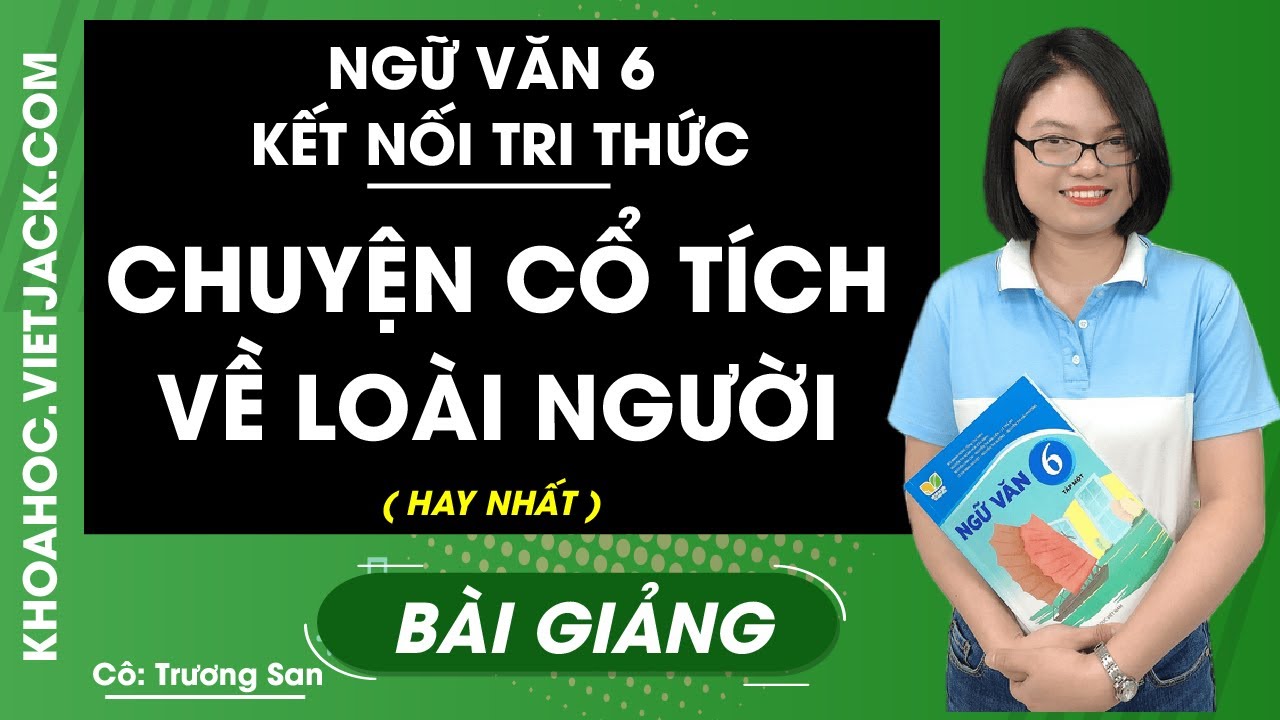 Soạn Bài Truyện Cổ Tích Về Loài Người Gallery 2