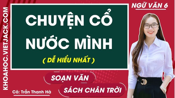 Soạn Bài Chuyện Cổ Nước Mình Chân Trời Sáng Tạo Gallery 2