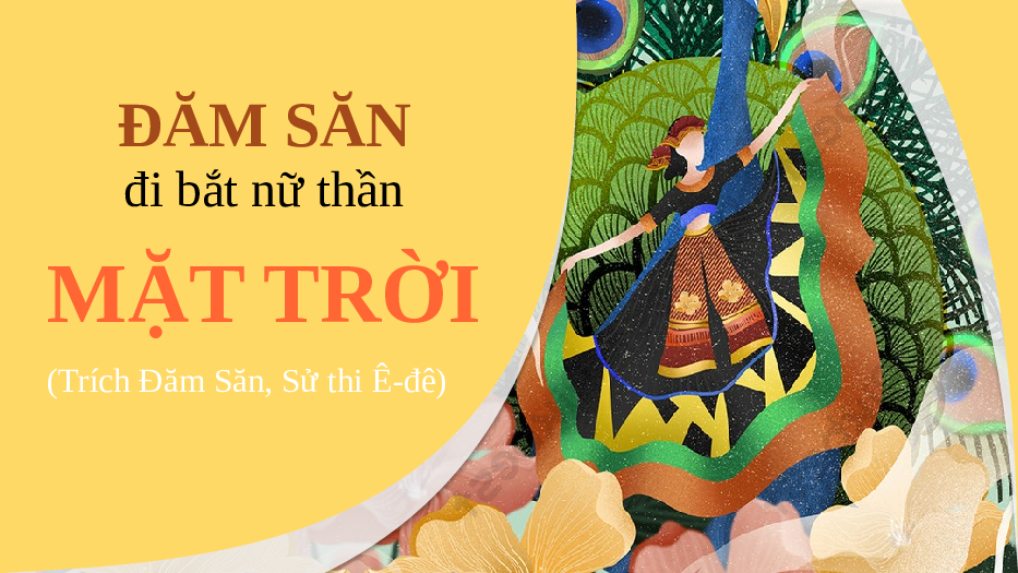 Giáo án Đăm Săn đi bắt nữ thần Mặt Trời Gallery 2