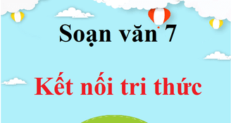 Soạn Văn Lớp 7 Kết Nối Tri Thức: Hướng Dẫn Chi Tiết, Đầy Đủ Gallery 2