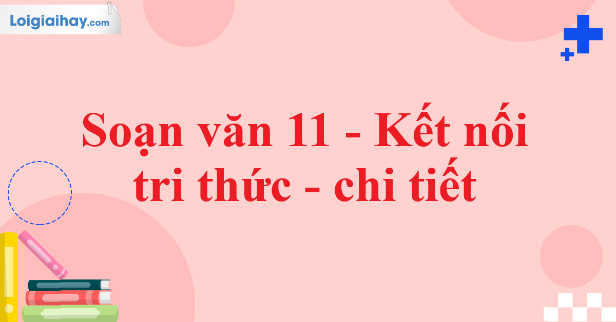Soạn Văn 11 KNT: Hướng dẫn chi tiết và đầy đủ nhất Gallery 2