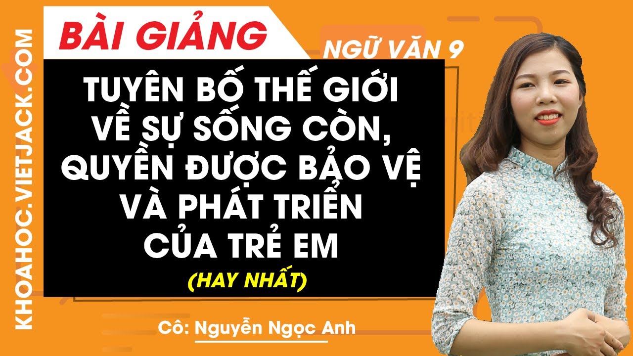 Soạn Bài Tuyên Bố Thế Giới Về Sự Sống Còn, Quyền Được Bảo Vệ Và Phát Triển Của Trẻ Em Gallery 2