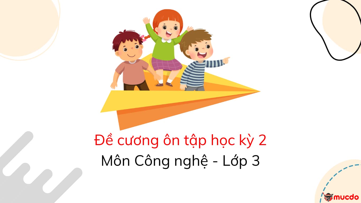 Đề cương ôn tập Công nghệ lớp 3 chi tiết nhất Gallery 2