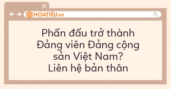 Cần làm gì và phấn đấu như thế nào để trở thành đảng viên Đảng Cộng sản Việt Nam? Liên hệ bản thân Gallery 2
