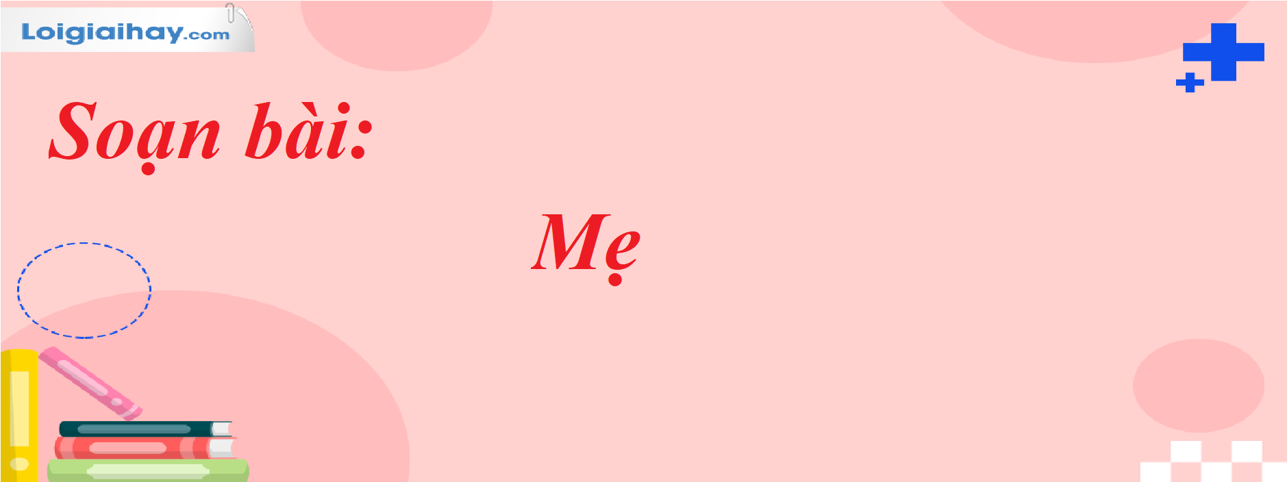 Soạn Văn Lớp 7 Bài Mẹ Gallery 2