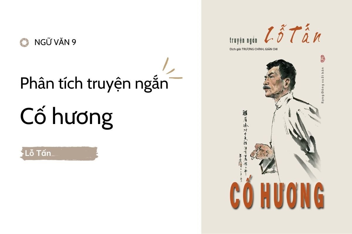 Phân tích tác phẩm Cố Hương - Ngữ Văn 9 Gallery 2