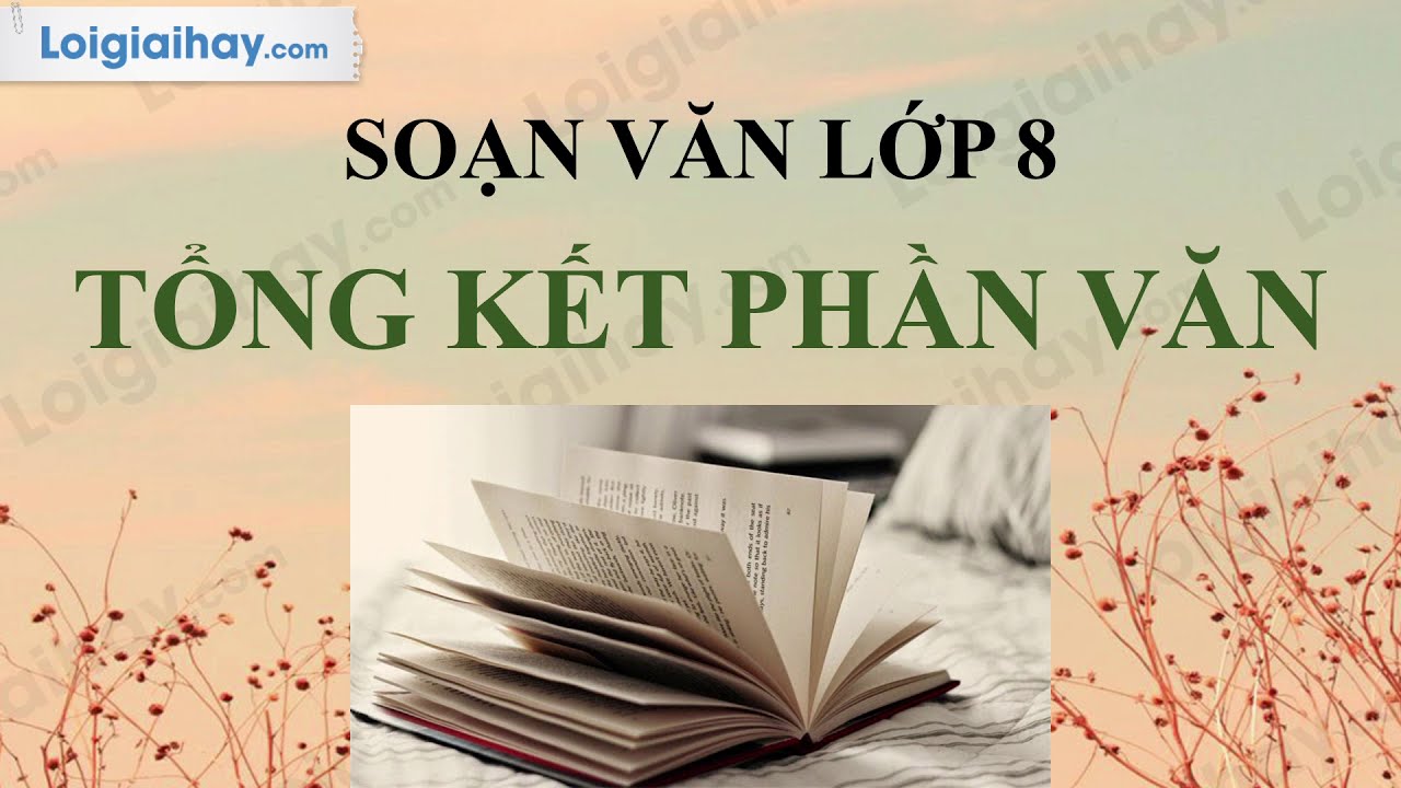 Soạn Văn 8 Bài Tổng Kết Phần Văn: Hướng Dẫn Chi Tiết và Bài Tập Gallery 2