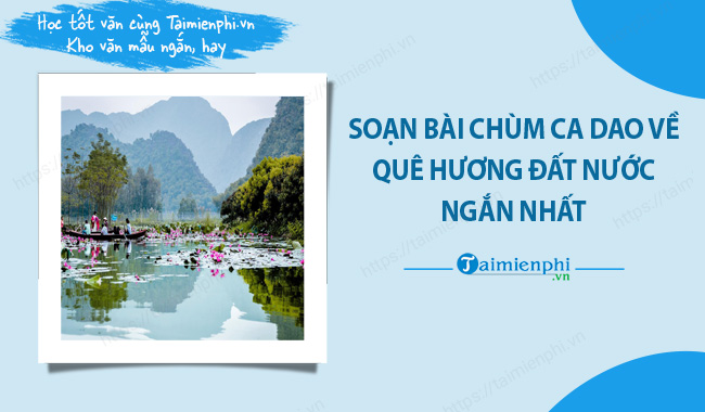 Soạn bài chùm ca dao về quê hương đất nước ngắn nhất Gallery 2
