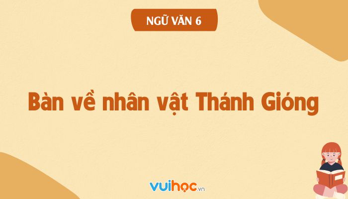 Soạn Văn 6: Phân Tích Nhân Vật Thánh Gióng Gallery 2