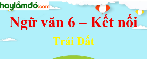 Soạn Văn Trái Đất Gallery 2