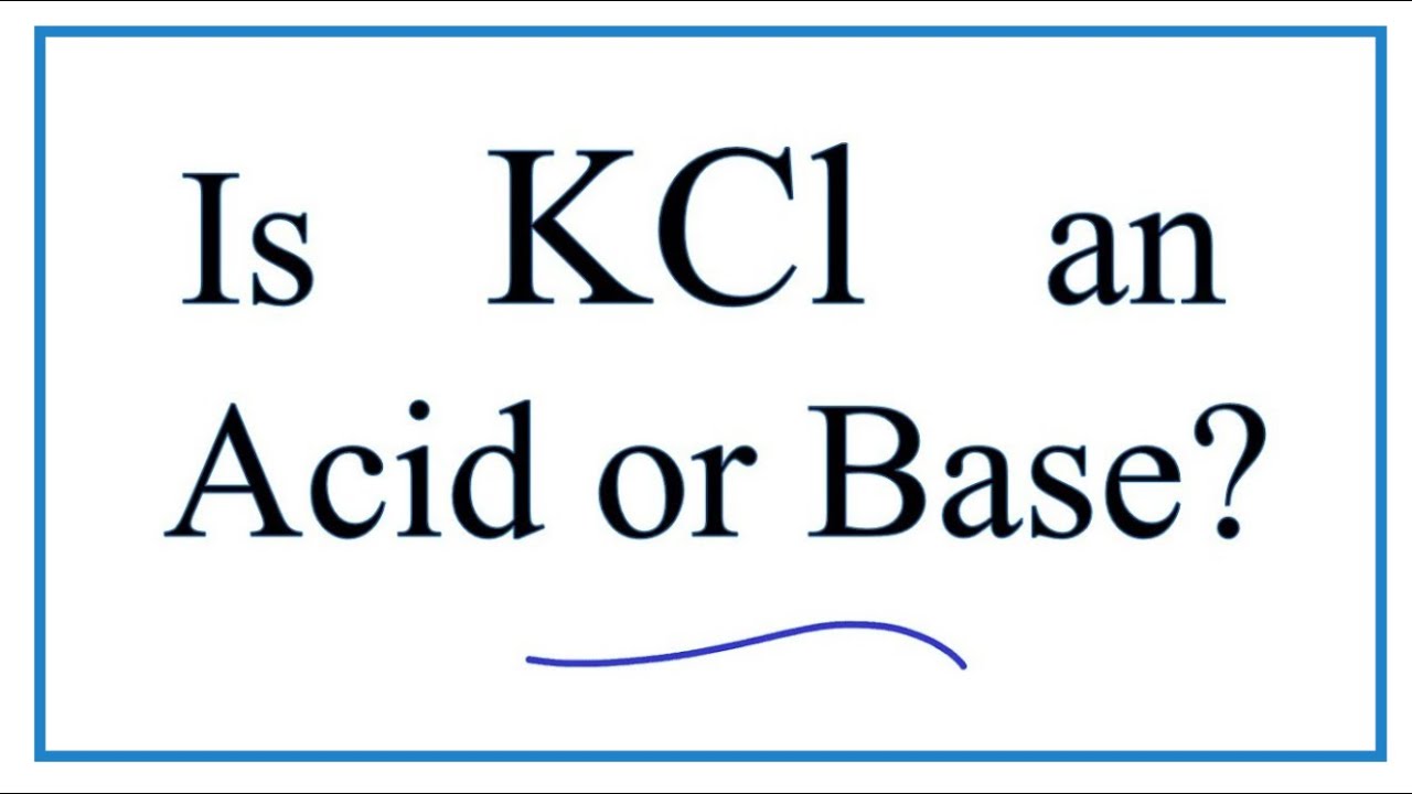 KCl có phải là acid không?