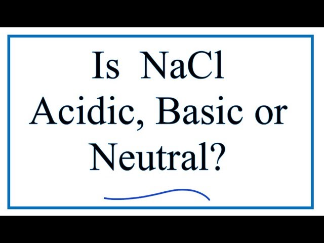 Is NaCl a Base?