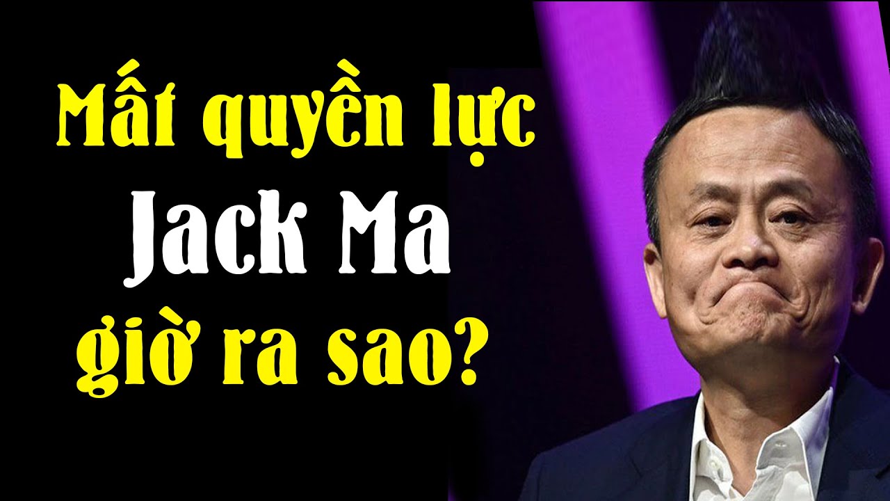 Jack Ma Giờ Ra Sao?