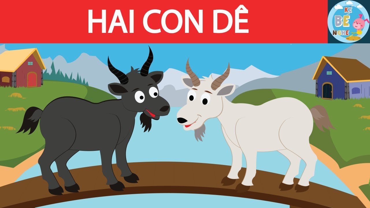 Truyện Hai Con Dê: Sự Kiên Nhẫn Và Sự Thông Minh