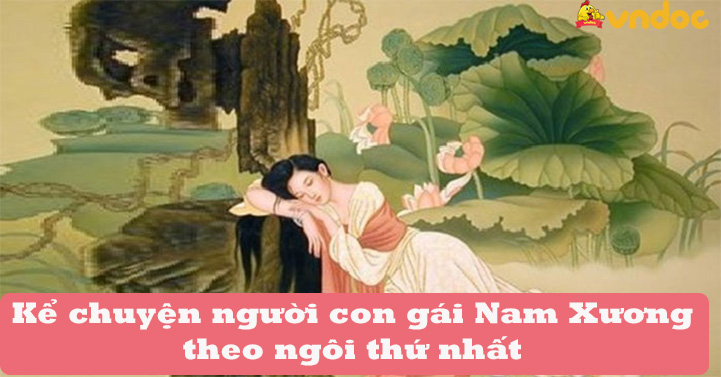 Kể lại chuyện Người con gái Nam Xương theo ngôi thứ nhất